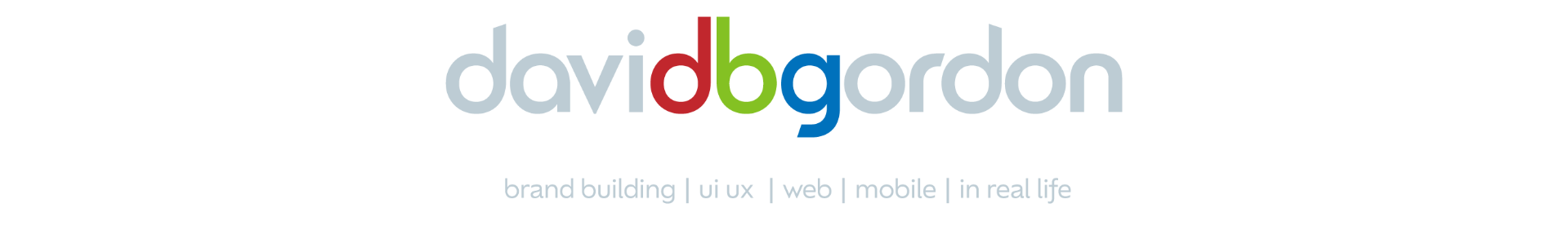 david b gordon - brand building - ui ux - web - mobile - in real life